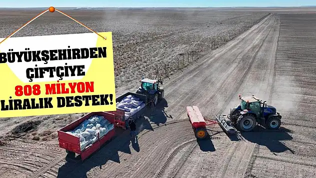 Büyükşehirden çiftçiye 808 milyon liralık destek!