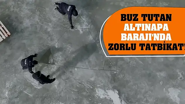 Buz tutan Altınapa Barajı'nda zorlu tatbikat!