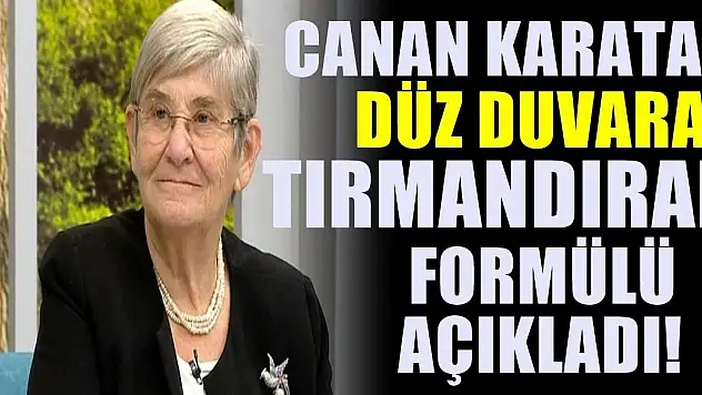 Canan Karatay açıkladı Bundan yiyen düz duvara tırmanır diyerek tavsiye etti