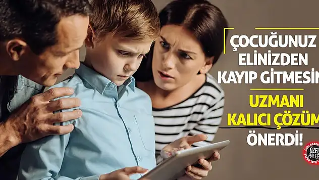 Çocuğunuz Elinizden Kayıp Gidebilir! Uzmanı Kalıcı Çözüm Önerdi!