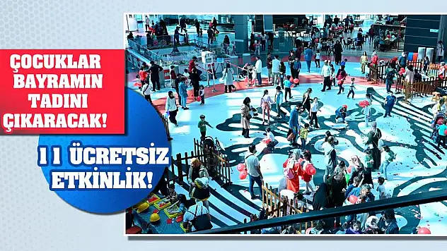 Çocuklar bayramın tadını çıkaracak! 11 ücretsiz etkinlik!