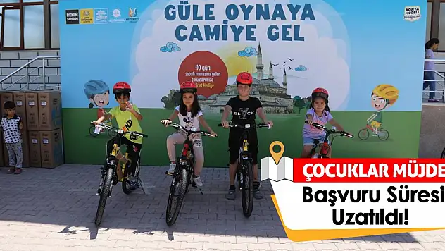 Çocuklar Müjde! Başvuru Süresi Uzatıldı! (Tıkla-Başvur)