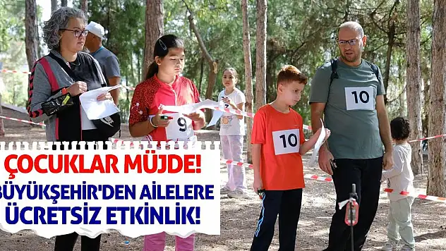 Çocuklar Müjde! Büyükşehir'den Ailelere Ücretsiz Etkinlik!