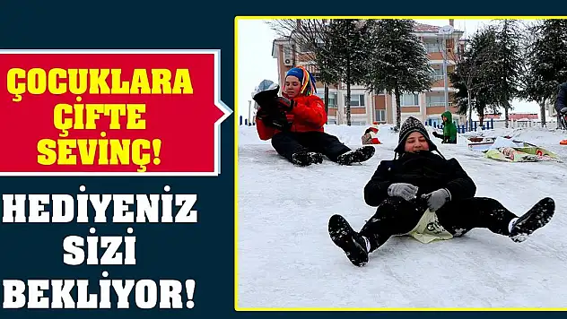 Çocuklara çifte sevinç! Hediyeniz sizi bekliyor!