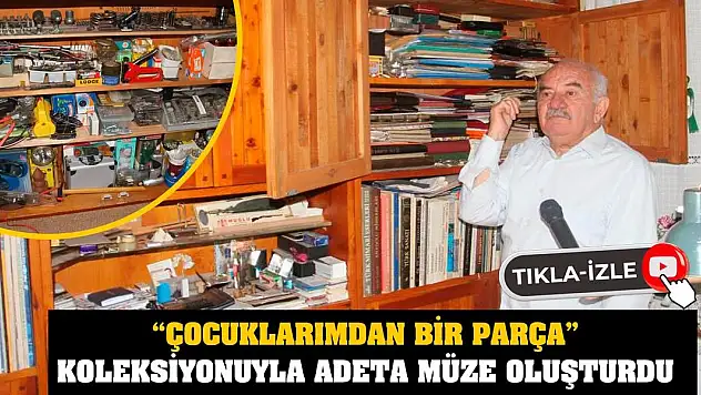 'Çocuklarımdan bir parça' koleksiyonuyla adeta müze oluşturdu