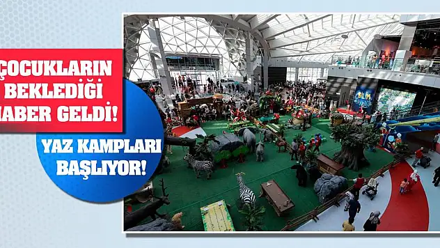 Çocukların beklediği haber geldi! Yaz kampları başlıyor!