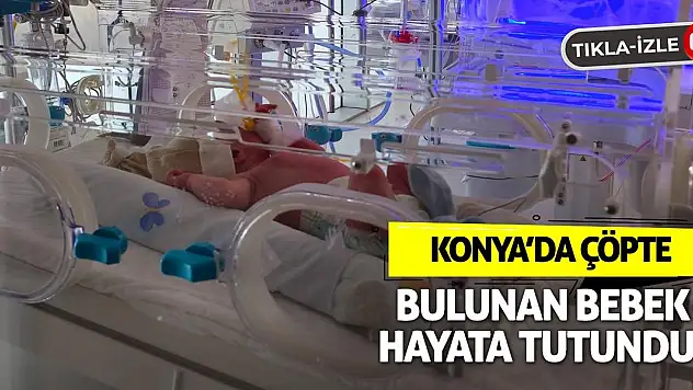 Çöp konteynerinde bulunan bebeğin sağlık durumu iyi