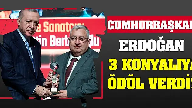 Cumhurbaşkanı Erdoğan 3 Konyalıya Ödül Verdi!