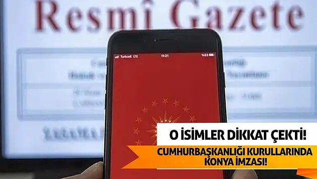 Cumhurbaşkanlığı Kurullarında Konyalı İmzası! O isimler dikkat çekti