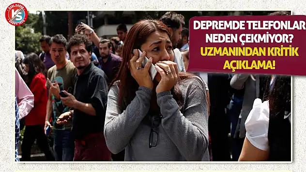 Depremde Telefonlar Neden Çekmiyor? Uzmanından Kritik Açıklama!
