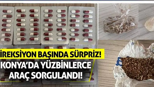 Direksiyon Başında Sürpriz! Konya'da Yüzbinlerce Araç Sorgulandı!