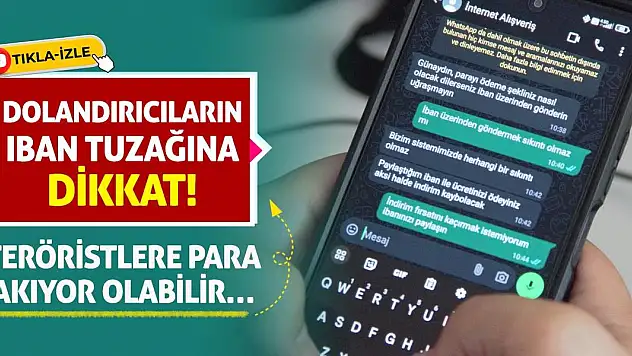 Dolandırıcıların IBAN Tuzağına Dikkat! Teröristlere Para Akıyor Olabilir…