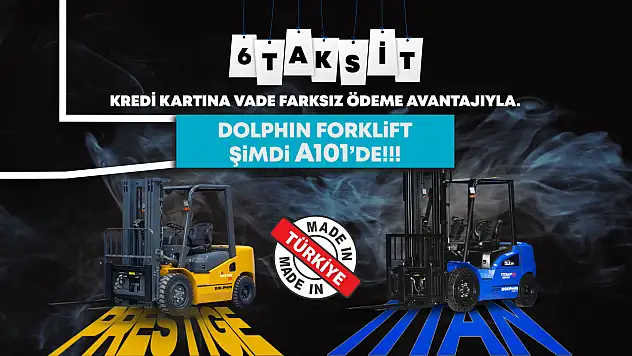 Dolphin Forklift'ten Sektörü Hareketlendiren Fırsat! A101'de Satışta!