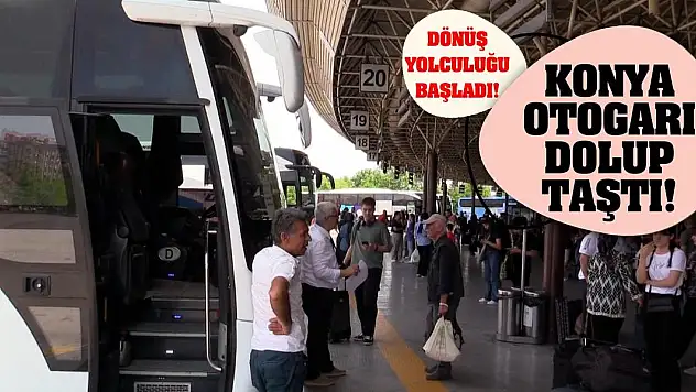 Dönüş yolculuğu başladı! Konya otogarı dolup taştı!