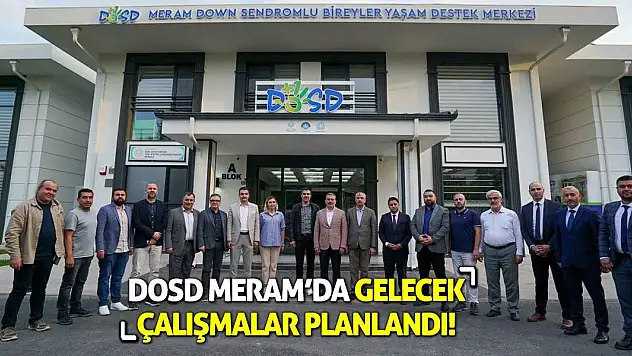 DOSD Meram'da Gelecek Çalışmalar Planlandı!