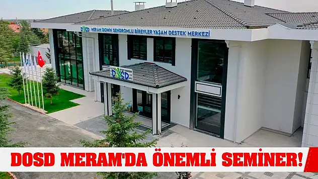 Dosd Meram'da Önemli Seminer!