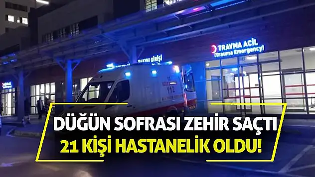 Düğün Sofrası Zehir Saçtı: 21 Kişi Hastanelik Oldu!