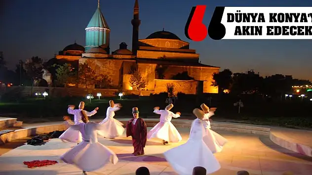 Dünya Konya'ya Akın Edecek!