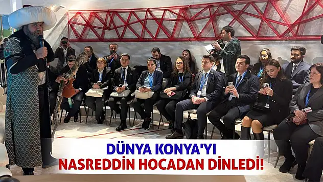 Dünya Konya'yı Nasreddin Hocadan Dinledi!