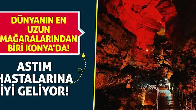 Dünyanın En Uzun Mağaralarından Biri Konya'da! Astım Hastalarına İyi Geliyor!