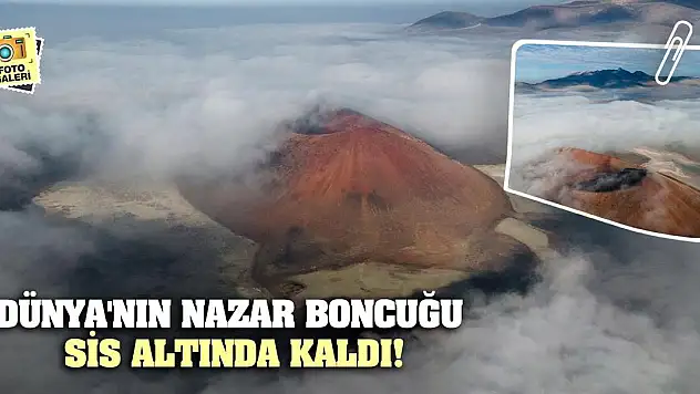Dünya'nın nazar boncuğu sis altında kaldı!