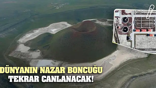 Dünyanın nazar boncuğu tekrar canlanacak!