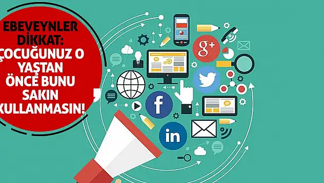 Ebeveynler dikkat: Çocuğunuz o yaştan önce bunu sakın kullanmasın!