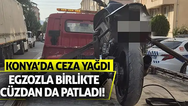 Egzozla Birlikte Cüzdan Da Patladı! Konya'da Ceza Yağdı