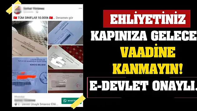 Ehliyetiniz kapınıza gelecek vaadine kanmayın! E-devlet onaylı...