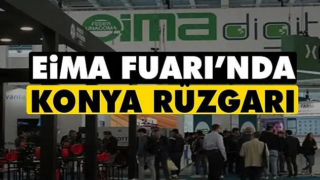 EİMA Fuarı'nda Konya rüzgarı…