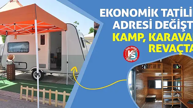 Ekonomik Tatilin Adresi Değişti! Kamp, Karavan Revaçta!