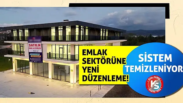 Emlak Sektörüne Yeni Düzenleme! Sistem Temizleniyor!