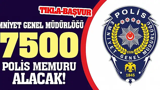 Emniyet Genel Müdürlüğü 7500 Polis Memuru Alacak!