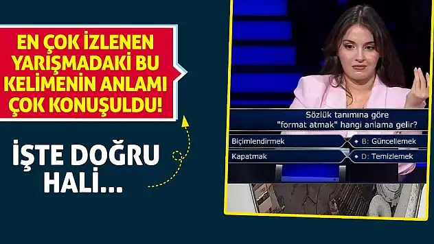 En çok izlenen yarışmadaki bu kelimenin anlamı çok konuşuldu! İşte doğru hali...