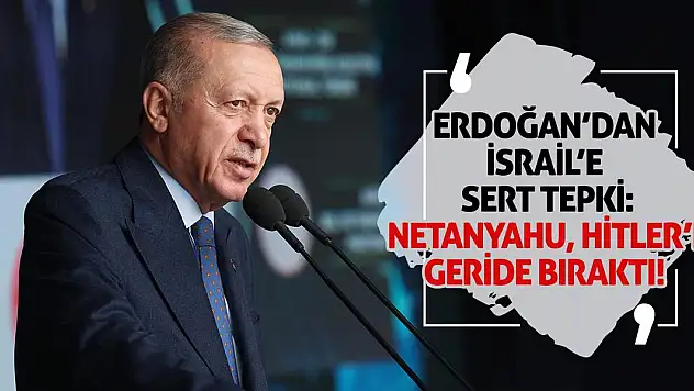 Erdoğan'dan İsrail'e Sert Tepki: Netanyahu, Hitler'i Geride Bıraktı!