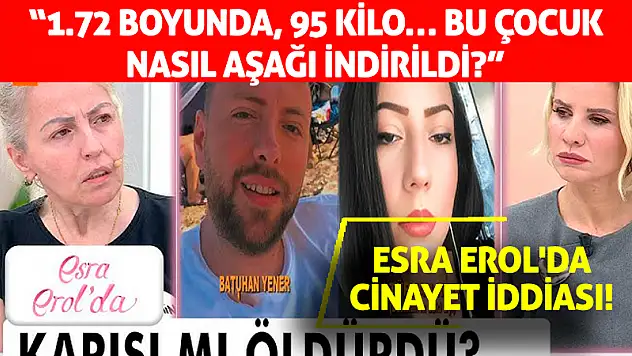 Esra Erol'da Cinayet İddiası! '1.72 Boyunda, 95 Kilo… Bu Çocuk Nasıl Aşağı İndirildi?'