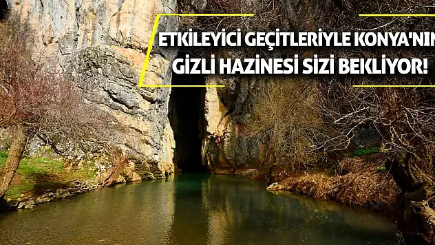 Etkileyici Geçitleriyle Konya'nın Gizli Hazinesi Sizi Bekliyor!