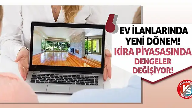 Ev İlanlarında Yeni Dönem! Kira Piyasasında Dengeler Değişiyor!