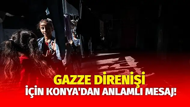 Gazze Direnişi İçin Konya'dan Anlamlı Mesaj!