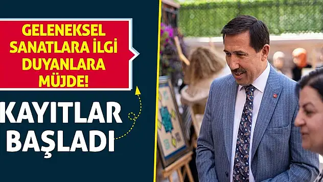 Geleneksel Sanatlara İlgi Duyanlara Müjde! Kayıtlar Başladı