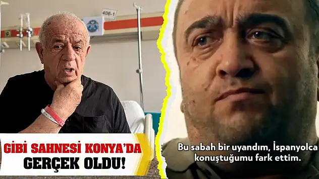 Gibi sahnesi Konya'da gerçek oldu!