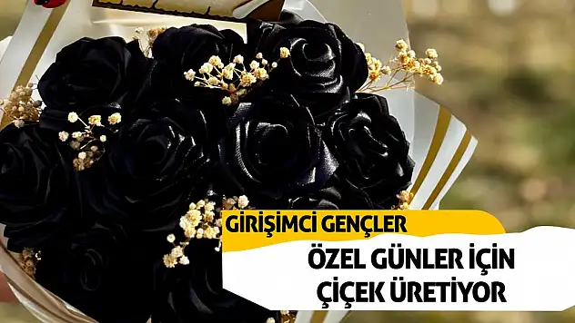 Girişimci gençler, özel günler için çiçek üretiyor