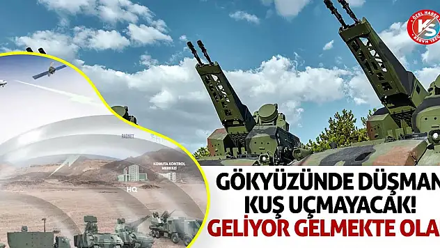 Gökyüzünde düşman kuş uçmayacak! Geliyor gelmekte olan