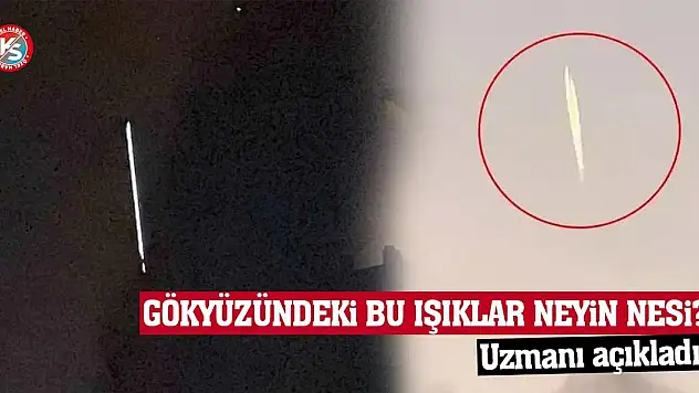 Gökyüzündeki bu ışıklar neyin nesi? Uzmanı açıkladı!