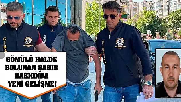Gömülü halde bulunan şahıs hakkında yeni gelişme!
