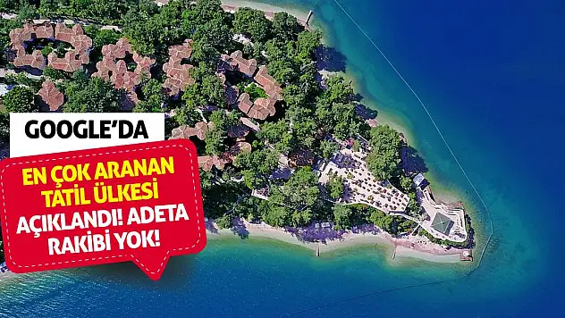 Google'da en çok aranan tatil ülkesi açıklandı! Adeta rakibi yok!