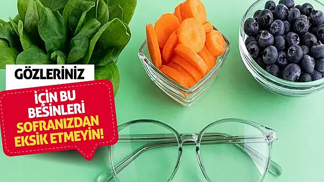 Gözleriniz İçin Bu Besinleri Sofranızdan Eksik Etmeyin!