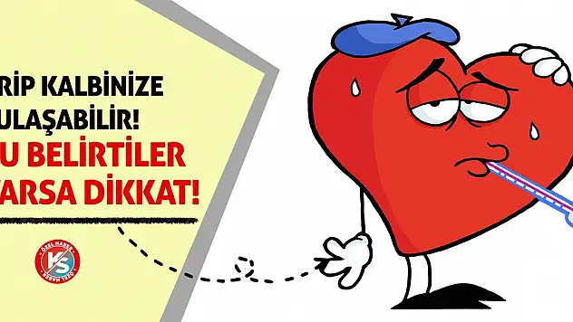 Grip Kalbinize Bulaşabilir! Bu Belirtiler Varsa Dikkat