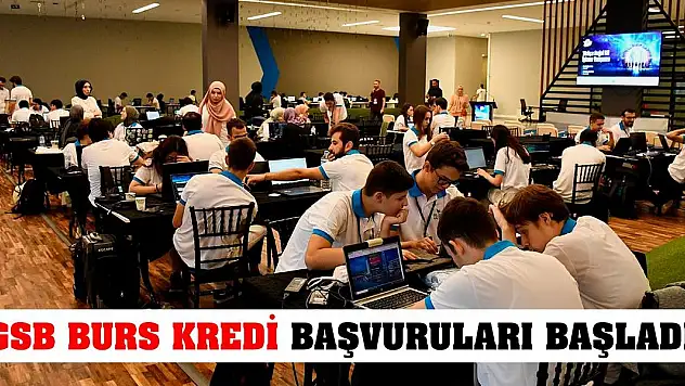 GSB burs kredi başvuruları başladı
