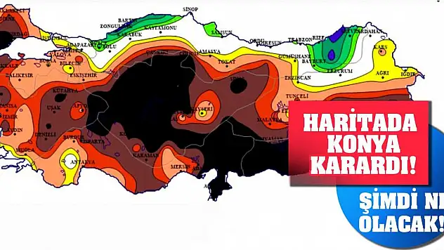 Haritada Konya karardı! Şimdi ne olacak!
